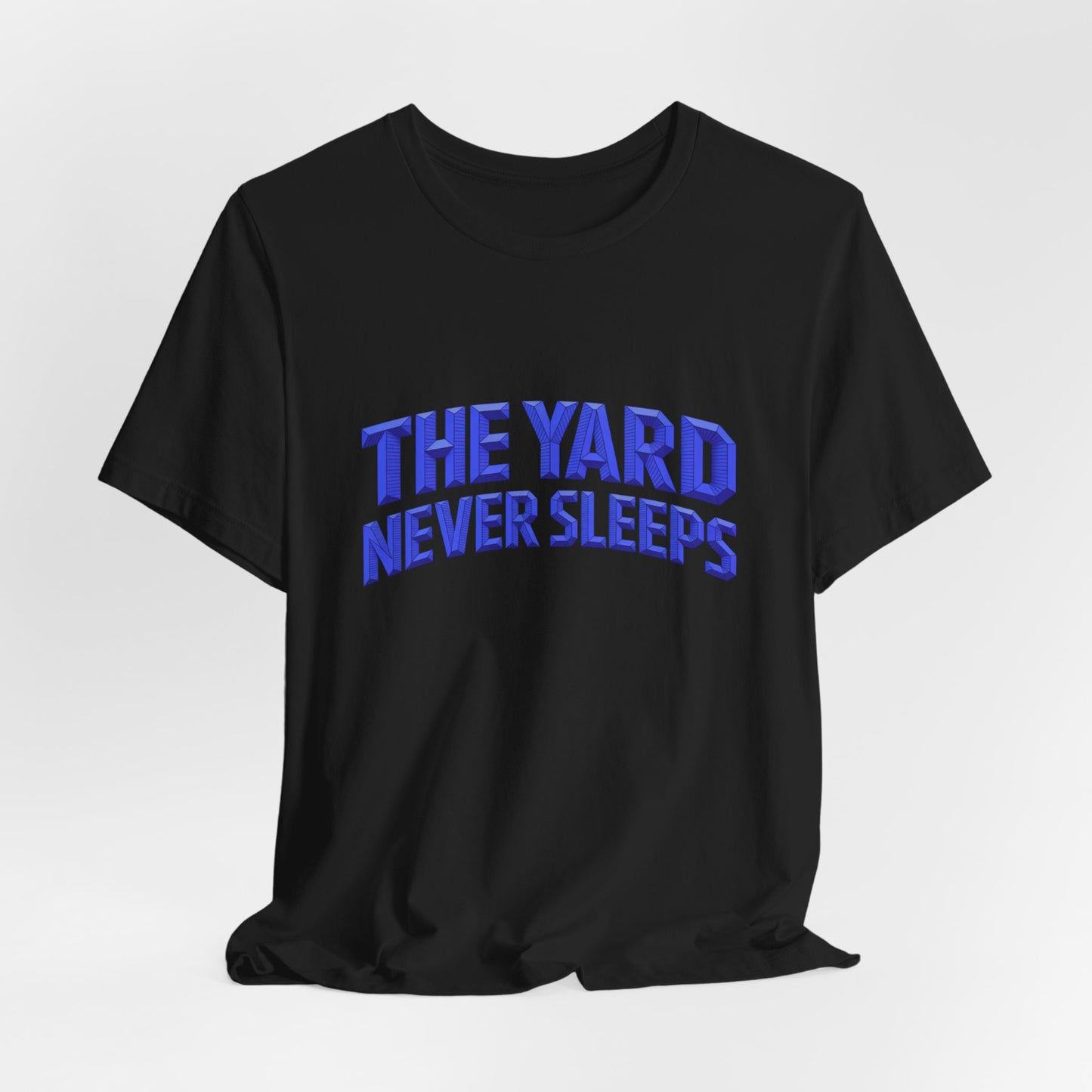 T-Shirt — “The Yard Never Sleeps” Bold Athletic Tee
