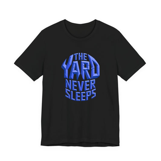 The Yard Never Sleeps T-Shirt — Bold Blue Graphic Tee