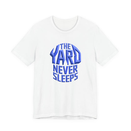 The Yard Never Sleeps T-Shirt — Bold Blue Graphic Tee