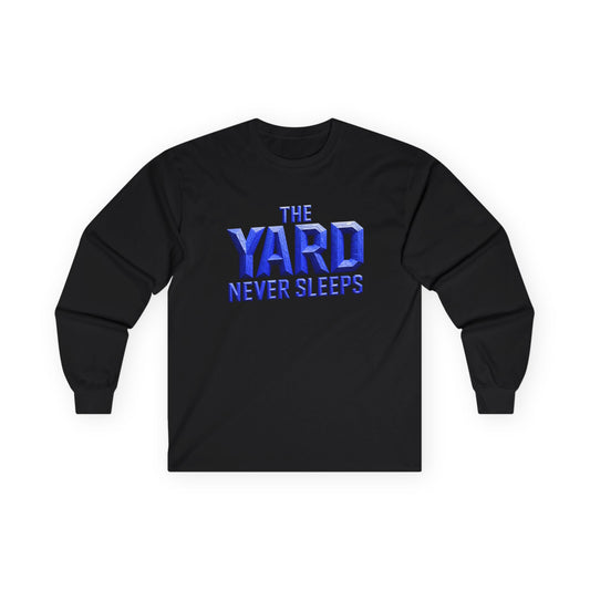 The Yard Never Sleeps Long Sleeve Tee — Bold 3D Blue Text Graphic