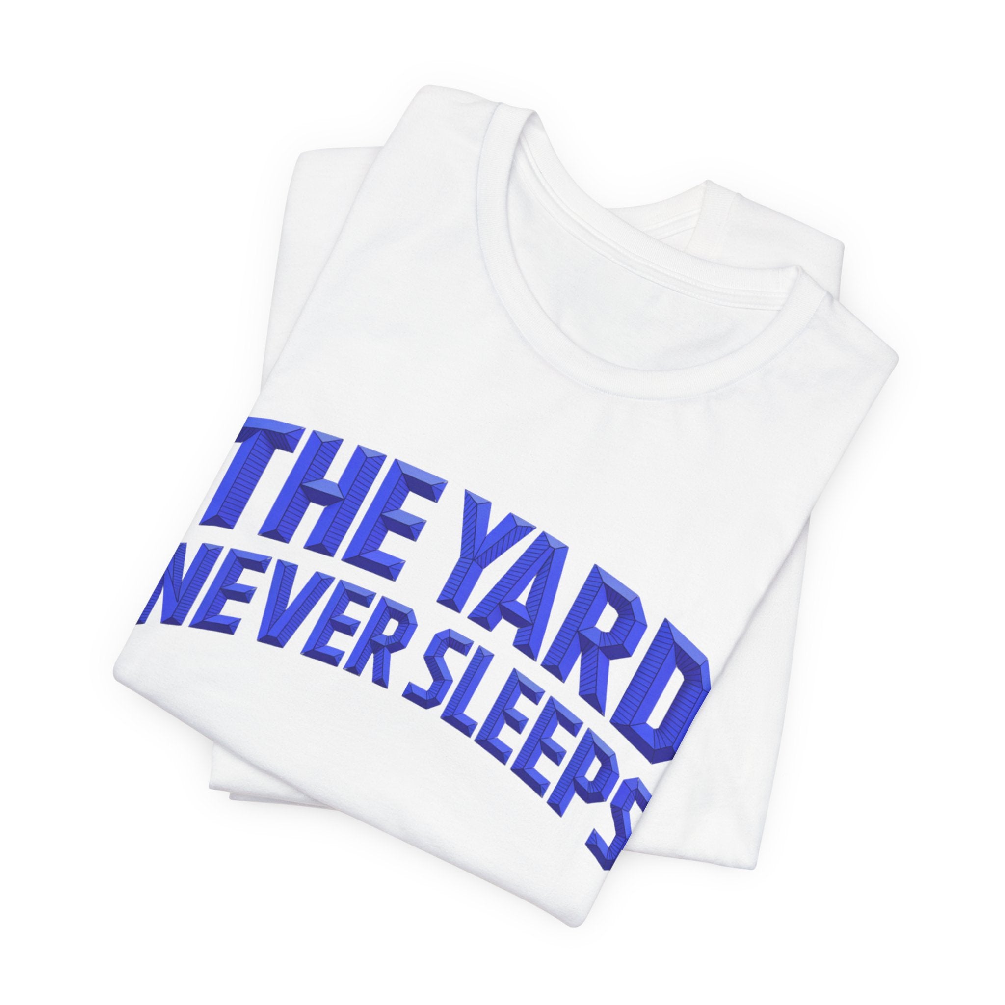 The Yard Never Sleeps Tee