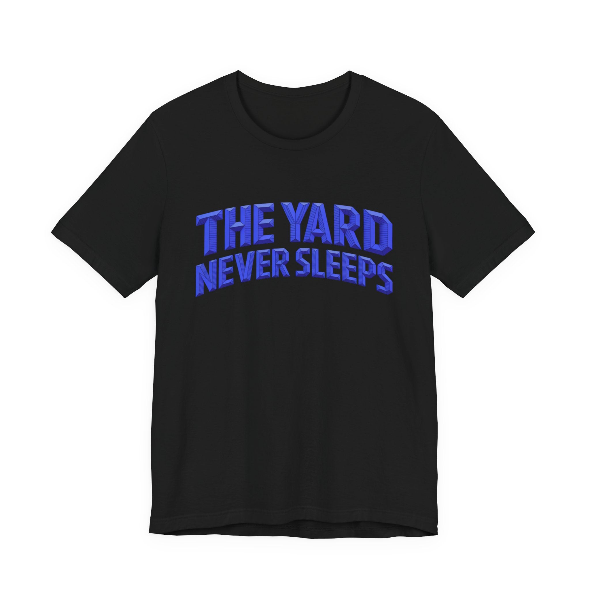 The Yard Never Sleeps Tee