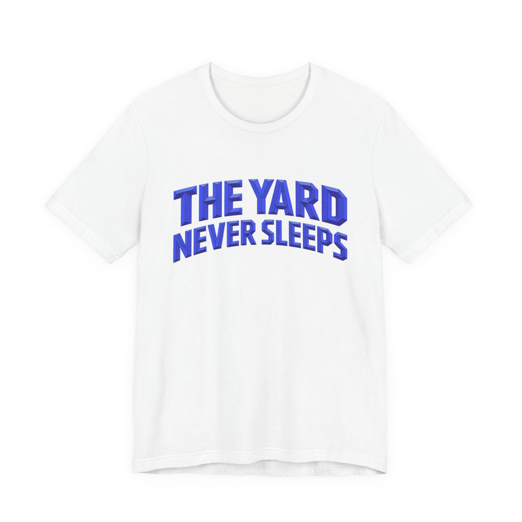 The Yard Never Sleeps Tee