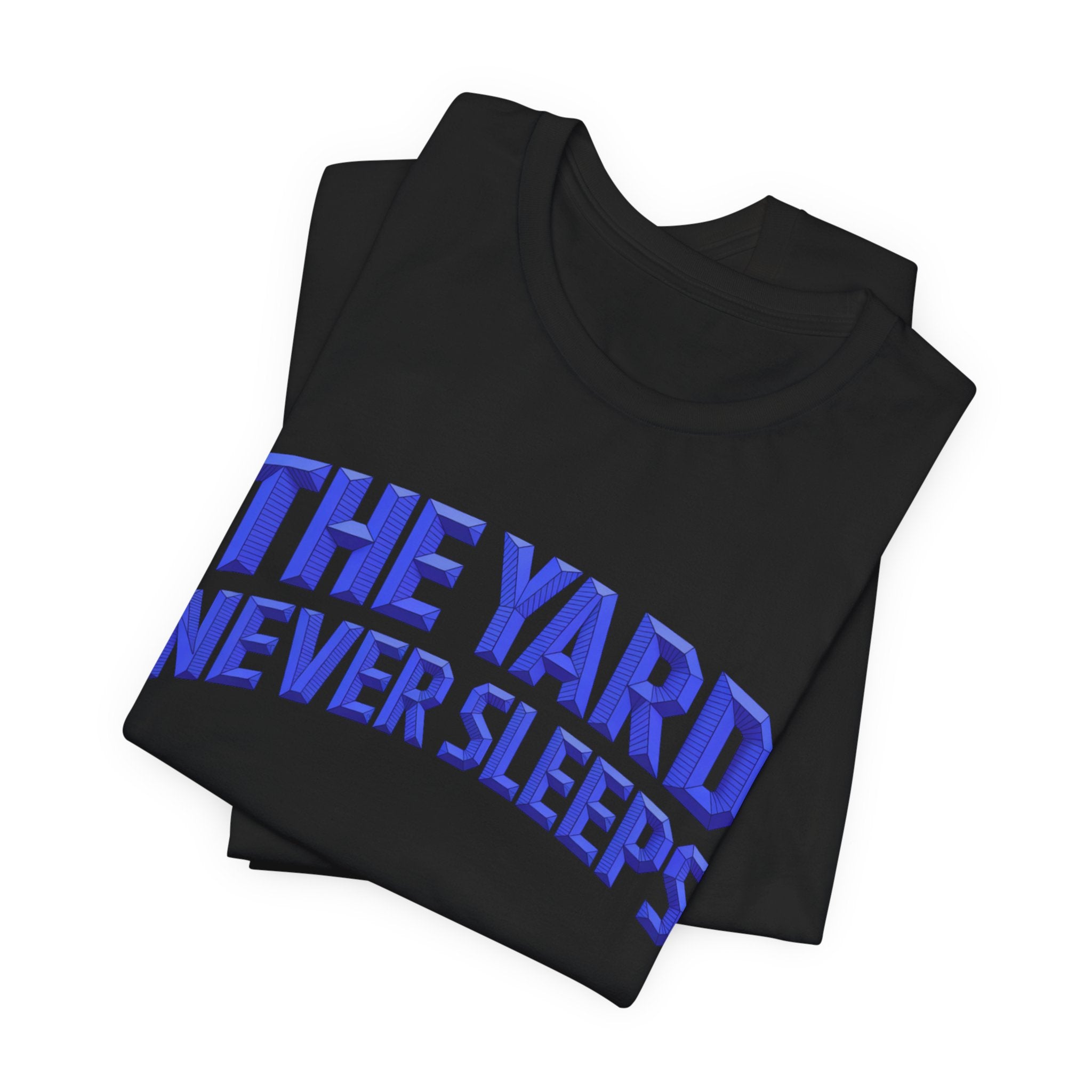 The Yard Never Sleeps Tee