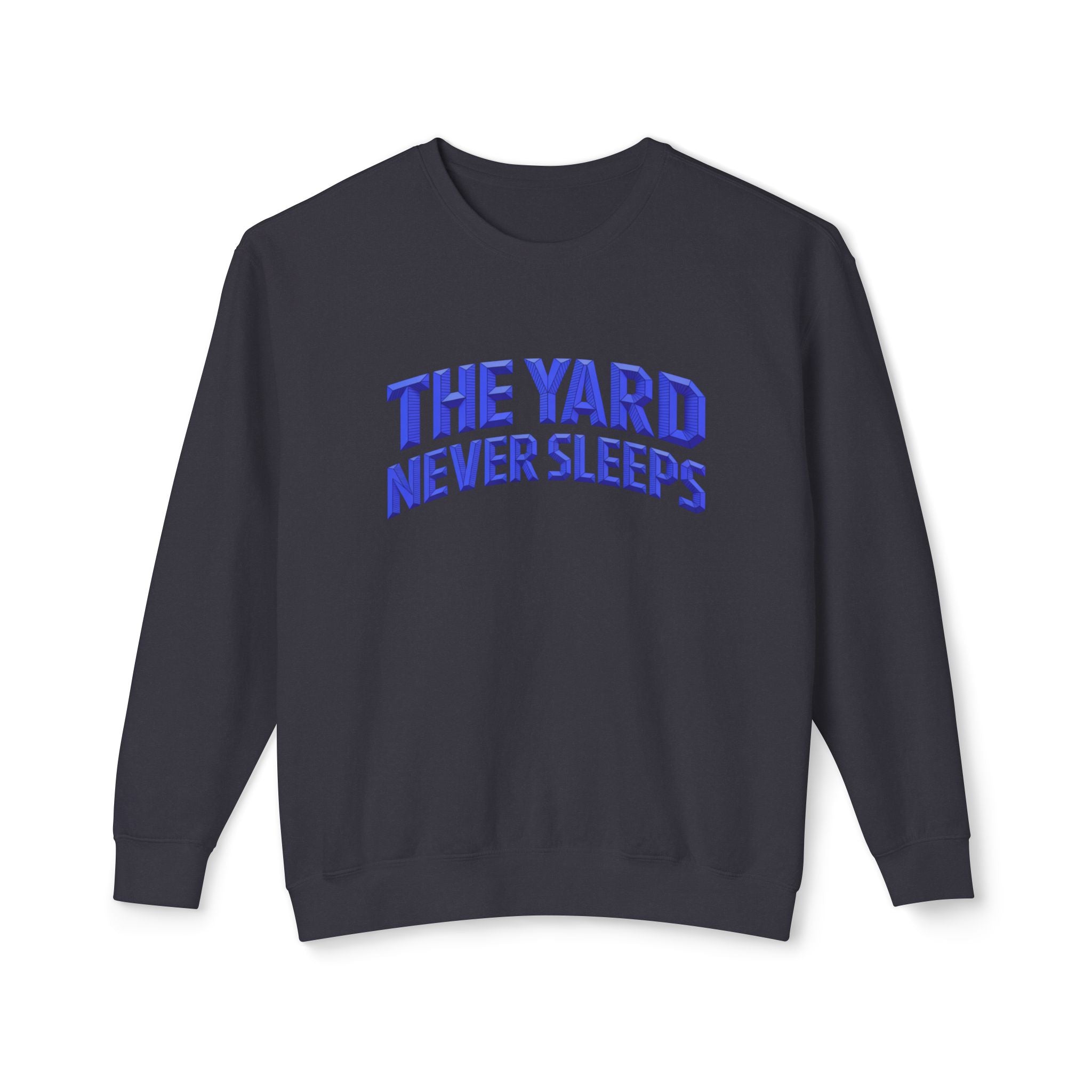 The Yard Never Sleeps Crewneck Sweatshirt