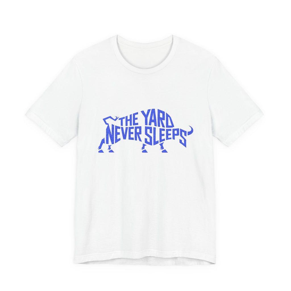 The Yard Never Sleeps Tee