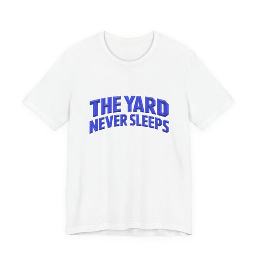 T-Shirt — “The Yard Never Sleeps” Bold Athletic Tee