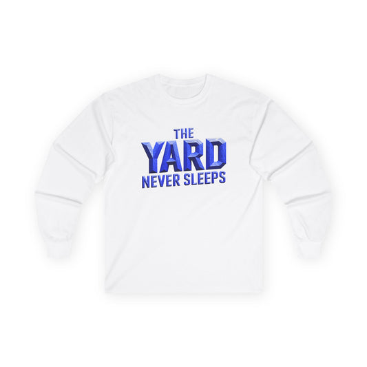 The Yard Never Sleeps Long Sleeve Tee — Bold 3D Blue Text Graphic
